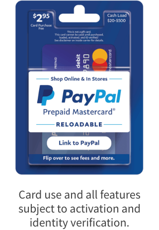 Paypal. Reloadable Prepaid Mastercard(R). Card use and all features subject to activation and identity verification.(1)